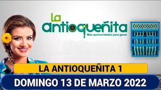 LA ANTIOQUEÑITA 1 Resultado del DOMINGO 13 de marzo de 2022  NÚMERO GANADOR