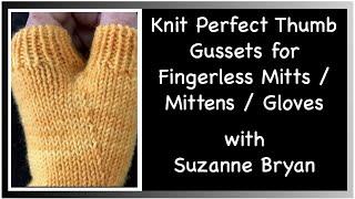 Knit Perfect Thumb Gussets for Fingerless Mitts / Mittens / Gloves