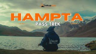 Hampta Pass Trek, A Detailed Trek Documentary By Trekup India