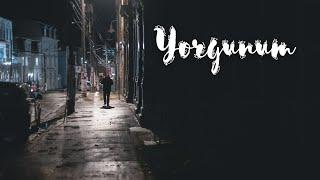 Yorgunum ~ @siduses