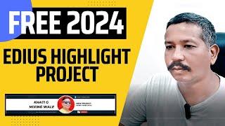 Edius Free Highlight Project 2024 / Ab Soch Liya Dil Ne  #khatigmixingwale