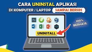 Cara Uninstall Aplikasi di Laptop Atau PC Sampai Bersih