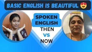 Spoken english then vs now. Fabulous fluent english conversation.