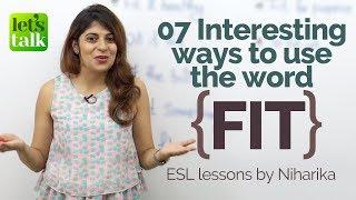 07 Interesting ways to use ‘FIT’ in English conversation – Free English Lessons for fluency.