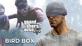 Bird Box - (GTA 5 Machinima)