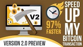 Unconfirmed Bitcoin Transaction Accelerator - Version 2 Preview