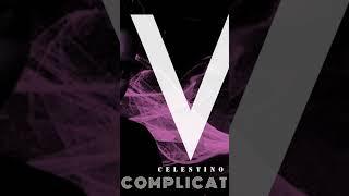 Celestino Valencia- Complicated (New Single now available on all digital platforms)
