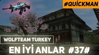 AFK ADAMA QUİCK Mİ ATTIN ? WOLFTEAM TURKEY EN İYİ ANLAR #37# QUİCKMAN