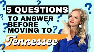 WHAT FIVE THINGS TO ASK YOURSELF BEFORE MOVING TO TENNESSEE