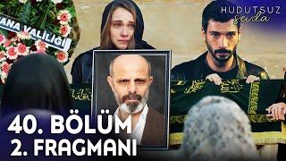 Hudutsuz Sevda 40. Bölüm 2. Fragmanı | Acı Cenaze!