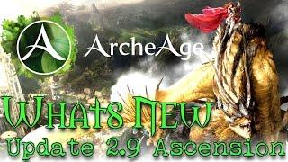 ArcheAge - Whats New?!? - Update 2.9 Ascension