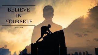 BELIEVE IN YOURSELF - Powerful Motivational Video