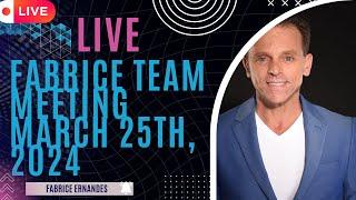 Fabrice Team Meeting March 25th, 2024 | Live Team Meeting 2024 || Fabrice ERNANDES