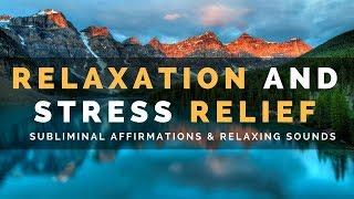 RELAXATION AND STRESS RELIEF SUBLIMINAL | Release Anxiety & Worry With Soothing Subliminal Music