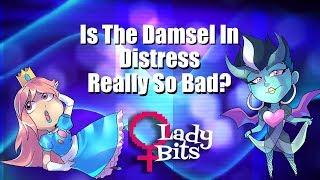 Is The Damsel In Distress Really So Bad? (Lady Bits #12)