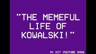 Valencia SLS Project "The Memeful Life of Kowalski!"