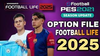 Pes 2021 Football life Option File 2024/2025 | Patch 24/25 | TransfeUpdate