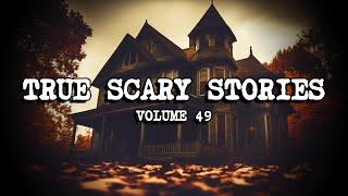 14 TRUE SCARY STORIES [Compilation Vol. 49]