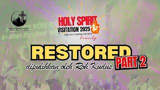 Dipulihkan Roh Kudus (RESTORED) part 2- Ps.Raef Soliman/ Holy Spirit Visitation