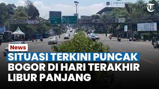 Situasi Terkini Puncak Bogor di Hari Terakhir Libur Panjang, One Way Diberlakukan