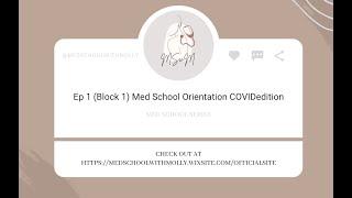 Ep1 (Block 1): Med School Orientation, COVID edition