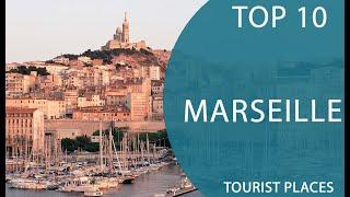 Top 10 Best Tourist Places to Visit in Marseille | France - English