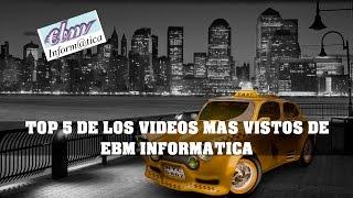 TOP 5 VIDEOS EBM INFORMATICA MOST VISITED