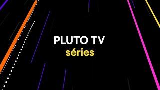 PLUTO TV SÉRIES| PLUTO TV