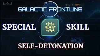 Special Skill (Self Detonation) - Galactic Frontline Tournament