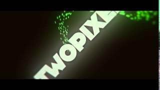 #77 Intro - TwoPixel by MisterNicTV (nice :D 20 likes ? :P)