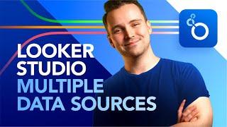 Multiple Data Sources in Looker Studio - Your Ultimate Guide 