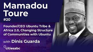 Mamadou Toure, Founder Ubuntu Tribe & Africa 2.0 - Changing Structure of Communities with Ubuntu