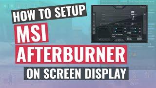 MSI Afterburner - How to setup On Screen Display | OSD | FPS | Framerate | Windows 10 | 2020 Edition