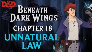 Beneath Dark Wings Ep. 18 | Epic Homebrew D&D Campaign | Unnatural Law