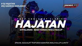 DJ SHOLAWAT HAJATAN ISYFALANA COCOK BUAT JENANGAN BASS MBEDIL 2024 ZAINUL 99