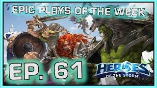 Heroes of the Storm: Epic Plays Of The Week - Episode #61 [Hots] [Epic] [Moments]