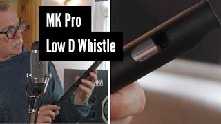 MK Pro Low D Whistle