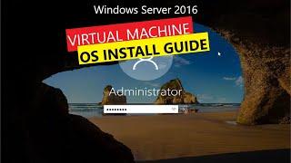 Windows Server 2016 Datacenter Virtual Machine Installation Guide using Microsoft Hyper-V