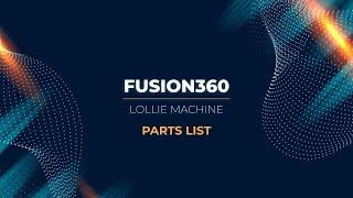 Fusion360 - Lollie Machine Parts List