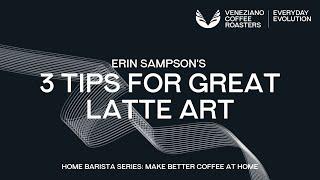 3 Tips for Great Latte Art