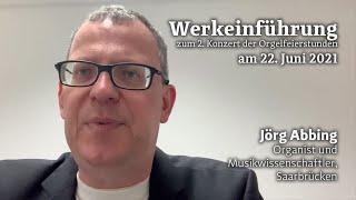 Werkeinführung Orgelfeierstunde Kölner Dom mit Jörg Abbing, 22.06.21