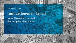 Innovation in Japan. Neue Therapien im Land der aufgehenden Sonne