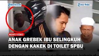 Waduh, Anak Ngamuk Pergoki Ibu Selingkuh dengan Kakek-kakek, Diduga Mesum di Toilet SPBU