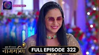 Ishq Ki Dastaan Naagmani | Full Episode 322 | Dangal TV