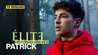 ELITE | RESUMEN HISTORIAS BREVES: PATRICK en 5 minutos | NETFLIX