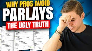 Why Pros Avoid Parlays - The Ugly Truth