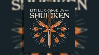 Little Orange UA - Shuriken  [Music Video]