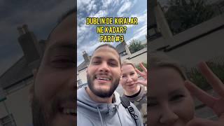 DUBLIN’DE KIRALAR NE KADAR? PART#3