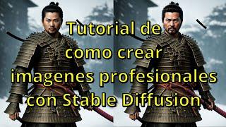 Tutorial de como crear imagenes profesionales en Stable diffusion en español