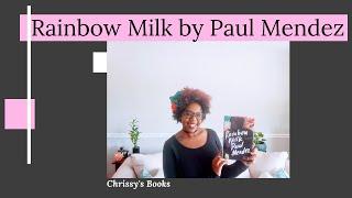 Rainbow Milk by Paul Mendez | Book Review (No Spoilers!)